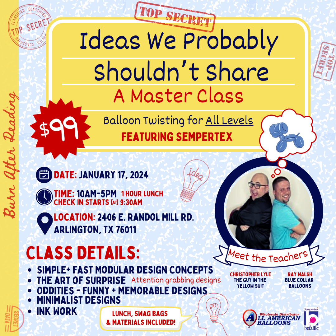 Ideas We Probably Shouldn't Share - Master Class (Balloon Twisting For All Levels | January 17, 2024 : 10AM-5PM